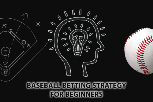 Baseball Betting Stategy for Beginners